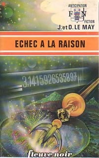 Echec à la raison - Jean-Louis Le May ; Doris Le May - Anticipation - Livre