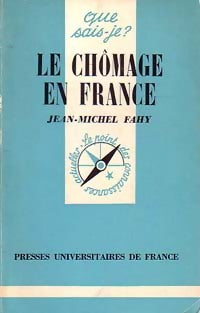 Le chômage en France - Jean-Michel Fahy - Que sais-je - Livre