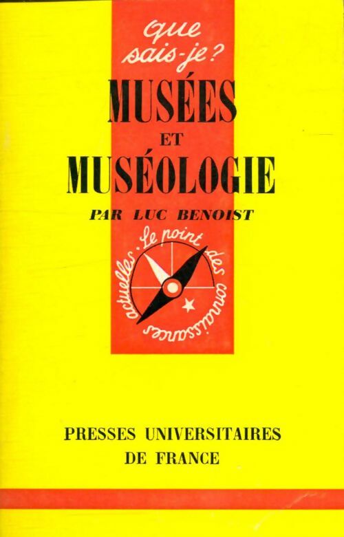Musées et muséologie - Luc Benoist - Que sais-je - Livre