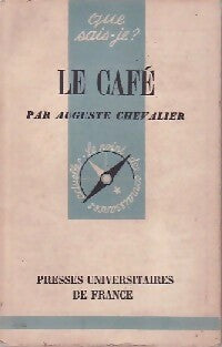 Le café - Auguste Chevalier - Que sais-je - Livre