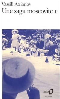 Une saga moscovite Tome I - Vassili Axionov - Folio - Livre