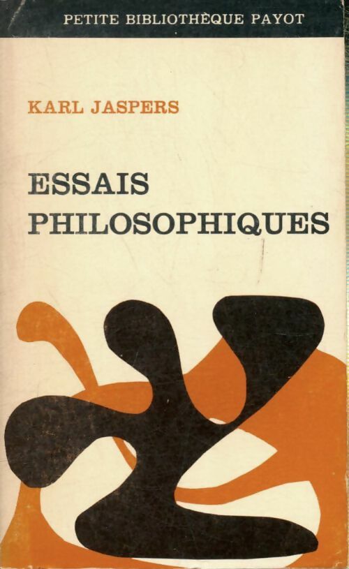 Essais philosophiques - Karl Jaspers - Petite bibliothèque - Livre