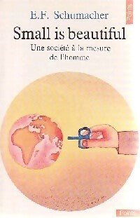 Small is beautiful - E. F Schumacher - Points Essais - Livre