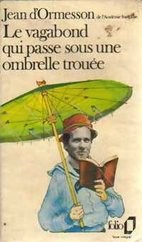 Le vagabond qui passe sous une ombrelle trouée - Jean D'Ormesson - Folio - Livre