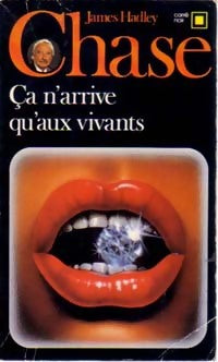 Ca n'arrive qu'aux vivants - James Hadley Chase - Carré Noir - Livre