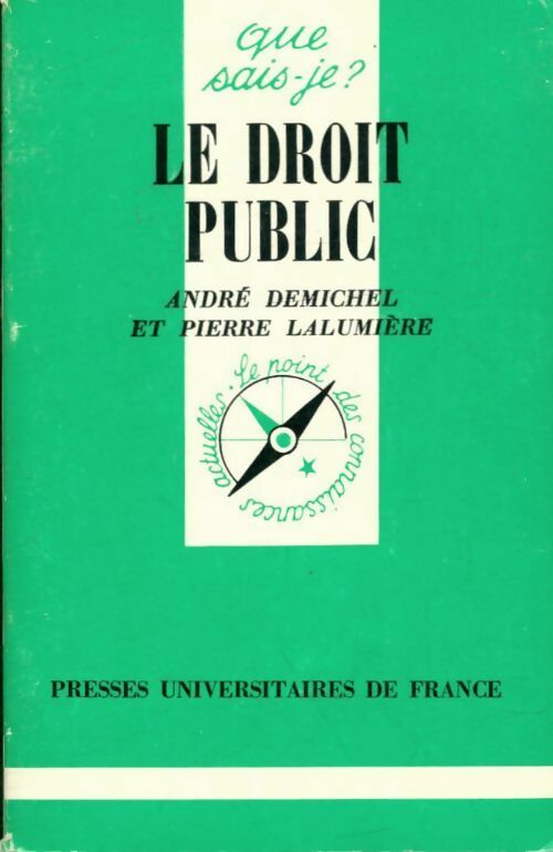 Le droit public - André Demichel ; Pierre Lalumiere - Que sais-je - Livre