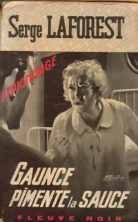 Gaunce pimente la sauce - Serge Laforest - Espionnage - Livre