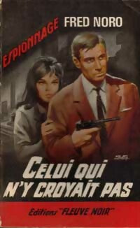Celui qui n'y croyait pas - Fred Noro - Espionnage - Livre