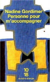 Personne pour m'accompagner - Nadine Gordimer - 10-18 - Livre