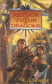 La saga des lances Tome III : Le retour du tueur de dragons - R.A. Salvatore - J'ai Lu - Livre