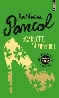 Scarlett, si possible - Katherine Pancol - Points - Livre