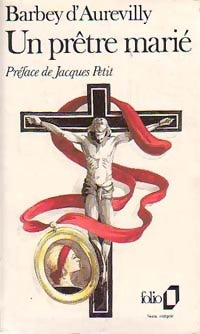 Un prêtre marié - Jules Barbey D'Aurevilly - Folio - Livre