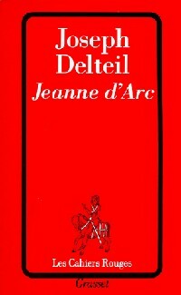 Jeanne d'Arc - Joseph Delteil - Les Cahiers Rouges - Livre