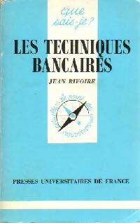 Les techniques bancaires - Jean Rivoire - Que sais-je - Livre