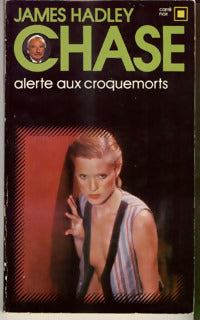 Alerte aux croquemorts - James Hadley Chase - Carré Noir - Livre