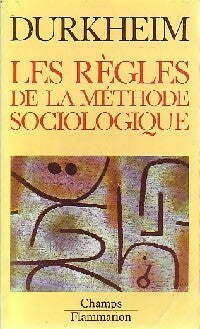 Les règles de la méthode sociologique - Emile Durkheim - Champs - Livre