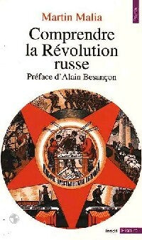 Comprendre la Révolution russe - Martin Malia - Points Histoire - Livre
