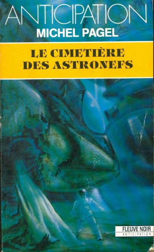Le cimetière des astronefs - Michel Pagel - Anticipation - Livre