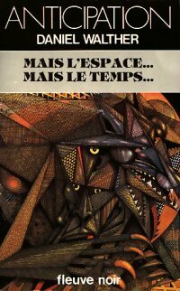 Mais l'espace... Mais le temps... - Daniel Walther - Anticipation - Livre