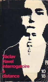 Interrogatoire à distance - Vaclav Havel - 10-18 - Livre
