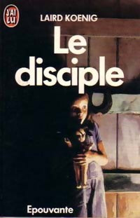 Le disciple - Laird Koenig - J'ai Lu - Livre