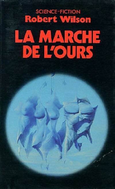 La marche de l'ours - Robert Charles Wilson - Pocket - Livre