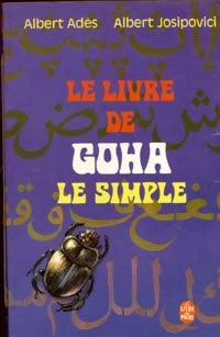 Le livre de Goha le simple - Albert Adès ; Albert Josipovici - Le Livre de Poche - Livre