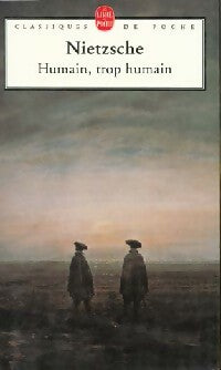 Humain, trop humain - Friedrich Nietzsche - Le Livre de Poche - Livre