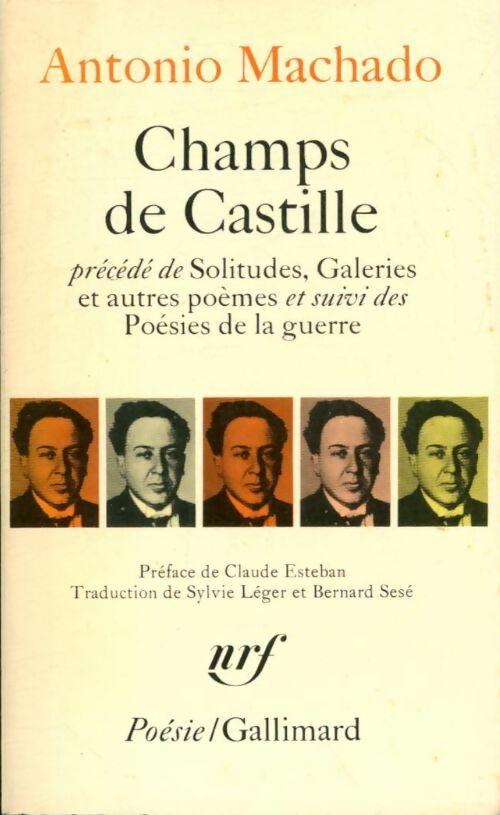 Champs de Castille / Solitudes / Galeries et autres poèmes / Poésies de la guerre - Antonio Machado - Poésie - Livre