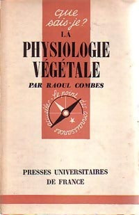 La physiologie végétale - Raoul Combes - Que sais-je - Livre