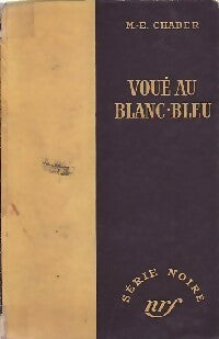 Voué au blanc-bleu - M.E. Chaber - Série Noire - Livre