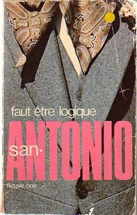 Faut être logique - San-Antonio - San-Antonio - Livre