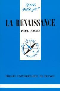 La Renaissance - Paul Faure - Que sais-je - Livre