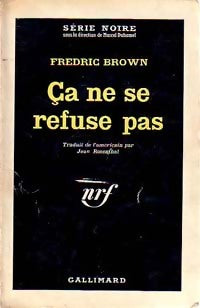 Ca ne se refuse pas - Fredric Brown - Série Noire - Livre