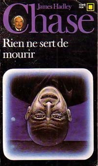 Rien ne sert de mourir - James Hadley Chase - Carré Noir - Livre