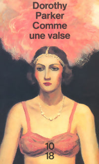 Comme une valse - Dorothy Parker - 10-18 - Livre