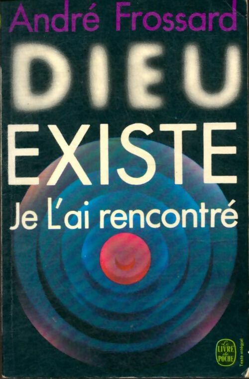 Dieu existe, je L'ai rencontré - André Frossard - Le Livre de Poche - Livre