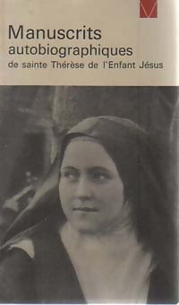 Manuscrits autobiographiques - Sainte Thérèse De l'Enfant Jésus - Livre de Vie - Livre