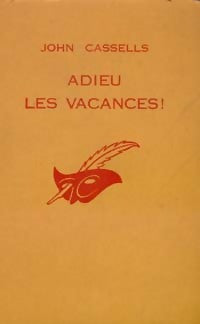 Adieu les vacances ! - John Cassells - Le Masque - Livre