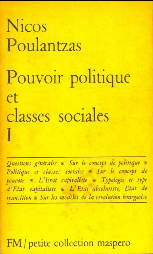 Pouvoir politique et classes sociales Tome I - Nicos Poulantzas - Petite collection Maspero - Livre