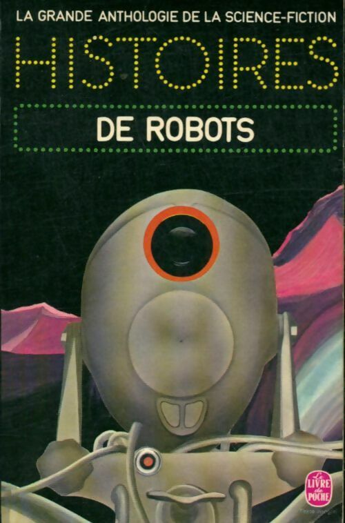 Histoires de Robots - Inconnu -  Le Livre de Poche - Livre