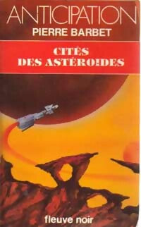 Cités des astéroïdes - Pierre Barbet - Anticipation - Livre