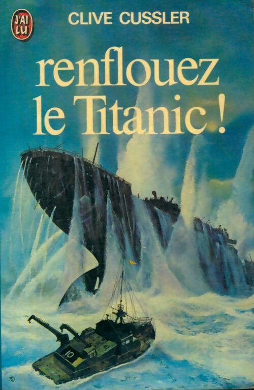 Renflouez le Titanic ! - Clive Cussler - J'ai Lu - Livre