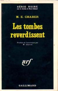 Les tombes reverdissent - M.E. Chaber - Série Noire - Livre