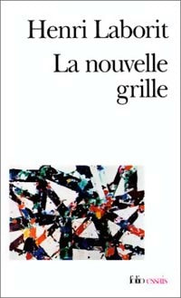 La nouvelle grille - Henri Laborit - Folio Essais - Livre
