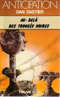 Au-delà des trouées noires - Dan Dastier - Anticipation - Livre
