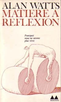 Matière à réflexion - Alan W. Watts - Médiations - Livre