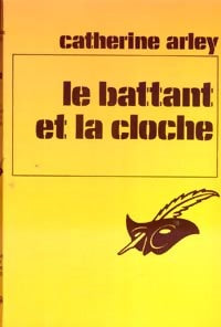 Le battant et la cloche - Catherine Arley - Le Masque - Livre