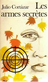 Les armes secrètes - Julio Cortàzar - Folio - Livre