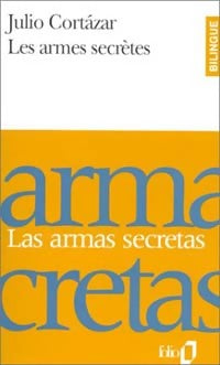 Les armes secrètes - Julio Cortàzar - Folio Bilingue - Livre